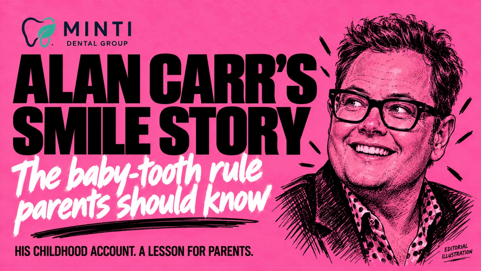 Pink Minti editorial illustration of Alan Carr beside the headline 'Alan Carr’s Smile Story' and the baby-tooth rule parents should know.