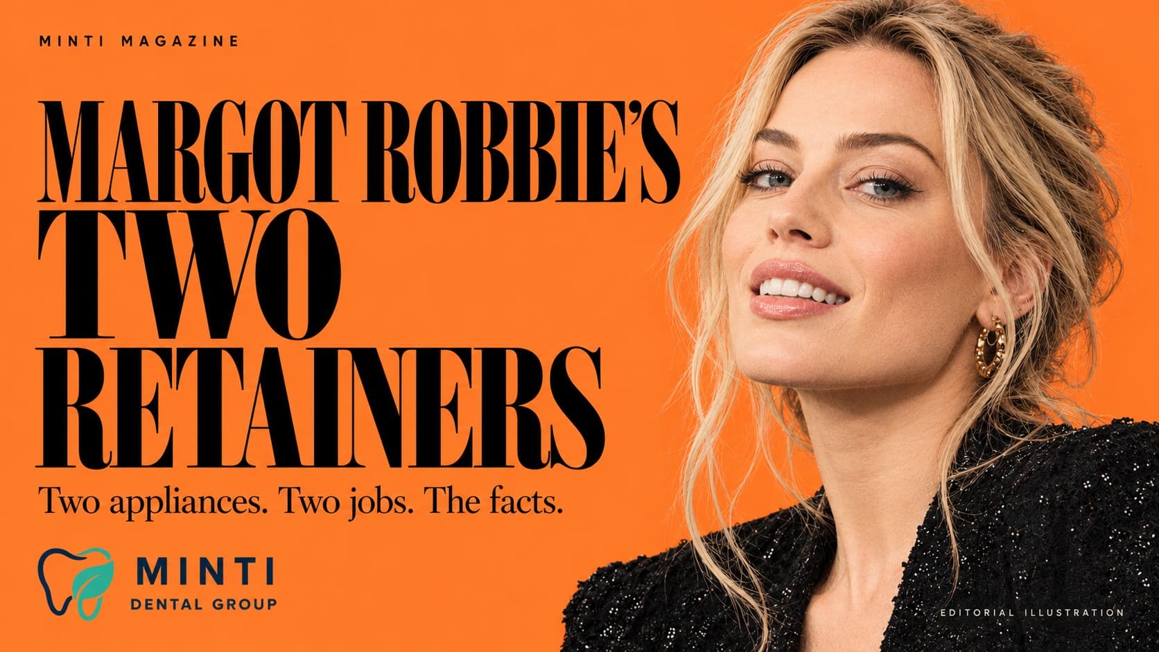 Minti Magazine featured image on a bold orange background, with a realistic editorial portrait of Margot Robbie on the right. Large black serif text reads “Margot Robbie’s Two Retainers”, followed by “Two appliances. Two jobs. The facts.” The Minti Dental Group logo sits bottom-left, with “Editorial illustration” bottom-right.